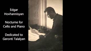 Edgar Hovhannisyan. Nocturne for Cello and Piano, dedicated to Geronti Talalyan