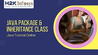 Java Package | java inheritance Tutorials online | Java Training Course | Java oops Concepts