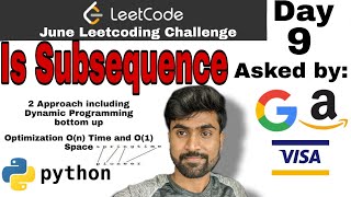 Is subsequence - Google interview question | leetcode #392 | Dynamic Programming | python solution