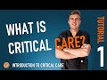 What is Critical Care?