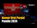 Inilah Nomor Urut 17 Parpol Pemilu 2024