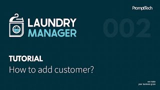 PromptTech | Laundry Manager | Customer Creation