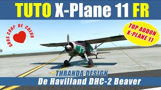 ✈️ [ X-Plane 11 2021 Flight Simulator FR ][ Thranda Design DHC-2 Beaver ] Review/tuto FR