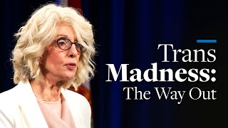 Trans Madness: The Way Out | Miriam Grossman
