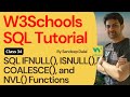 W3Schools SQL Tutorial | Class 34. SQL IFNULL(), ISNULL(), COALESCE(), and NVL() Functions Sandeep