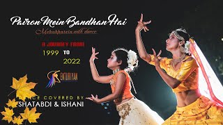 Pairon Mein Bandhan Hai | Mohabbatein | Shatabdi & Ishani | Dance Cover | Anurati Roy |Romantic Song