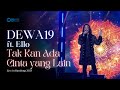 DEWA 19 All Stars feat Ello - Tak Kan Ada Cinta yang Lain (Live in Bandung 2023) [HD]