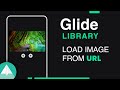Android load image from URL or the Internet  | Glide Library - to Load and Cache Images in ImageView
