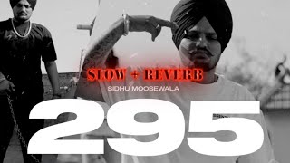 295 | Sidhu Moose wala | Moosetape ( Slowed + Reverb )
