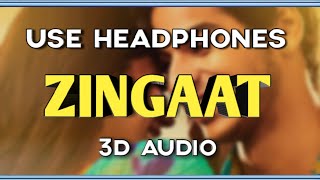 Zingaat 3D Audio | Dhadak | Ishaan & Janhvi | Ajay-Atul | Amitabh Bhattacharya