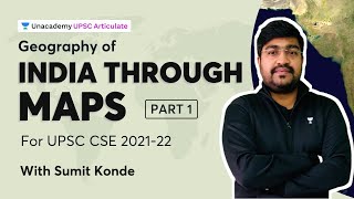 Geography of India through maps | UPSC CSE 2021-22 | With Sumit Konde (PART 1)