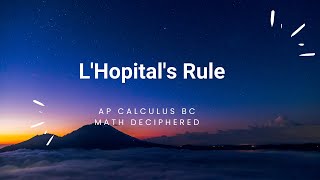 AP Calculus BC, video 10 - L'Hopital's Rule