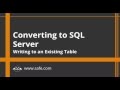 Converting To SQL Server - Write to an Existing Table