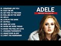 adele playlist greatest hits full album