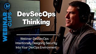 DevSecOps Thinking | Webinar Clips, DevSecOps - Designing security into your DevOps Environment