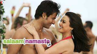 Salaam Namaste - Full Song | Salaam Namaste | Saif Ali Khan \u0026 Priety Zinta