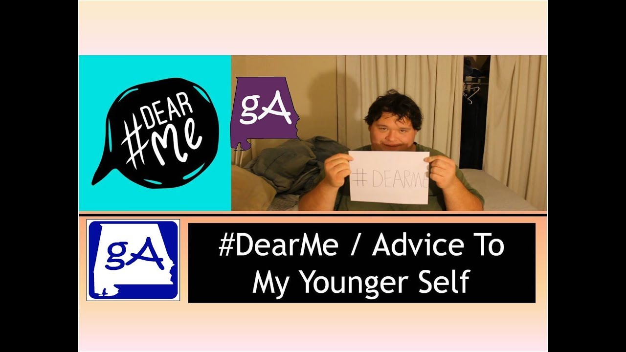 #DearMe / Advice To My Younger Self - YouTube