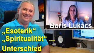 Unterschiede Esoterik und Spiritualität | Boris Lukacs