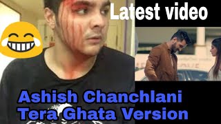 Ashish chanchlani Tera Ghata. || Very funny|| Try not to laugh||😂😂😂