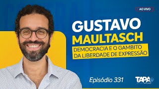 EP.331 - Democracia e o gambito da liberdade de expressão, com Gustavo Maultasch