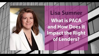 What is PACA and How Does it Impact the Rights of Lenders?