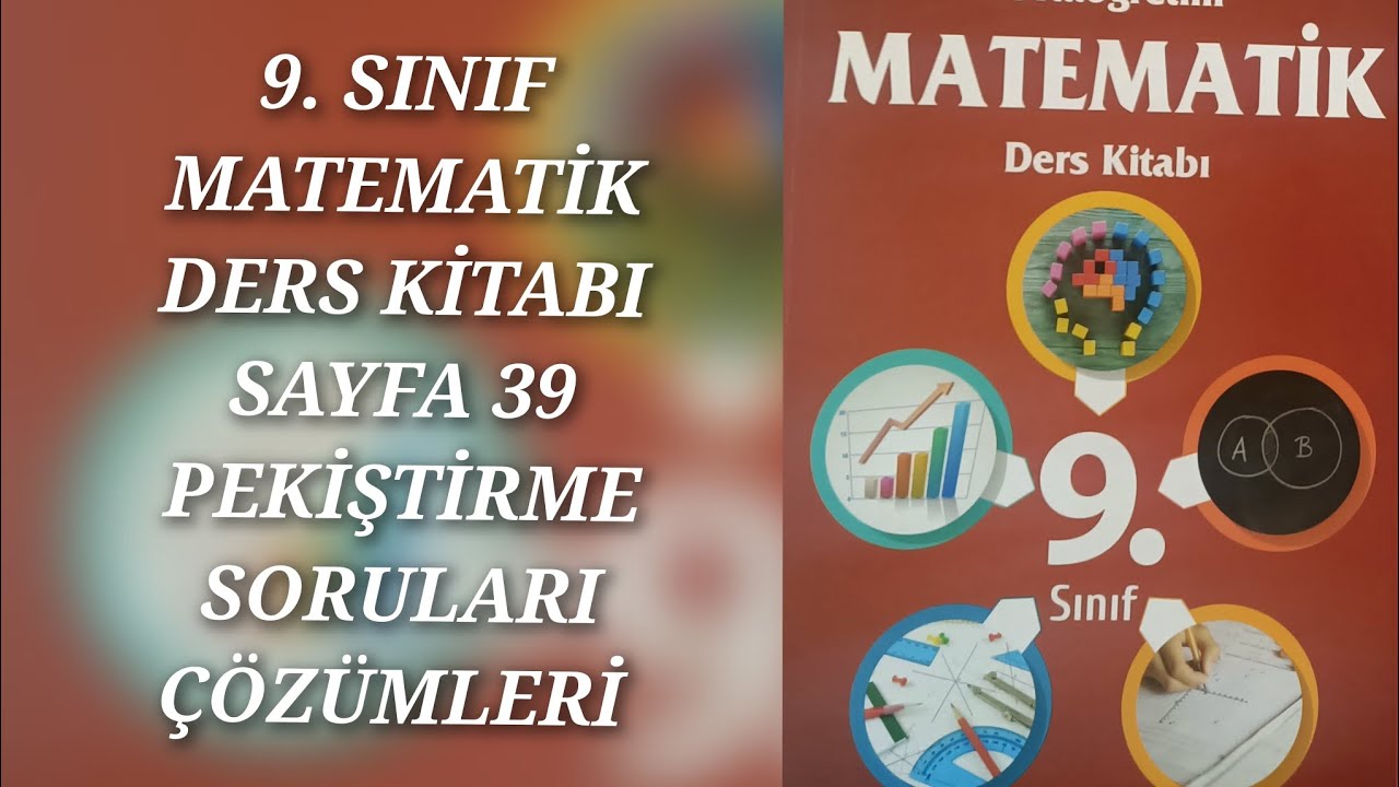 9. SINIF MATEMATİK DERS KİTABI SAYFA 39 PEKİŞTİRME SORULARI ÇÖZÜMLERİ ...