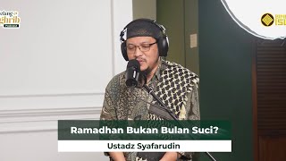 Mengapa Bulan Ramadhan Sering Disebut Sebagai Bulan Suci?