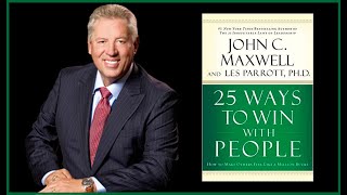 25 Ways to Win with People by John C Maxwell  | Audiobook