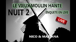 48h LIVE INVESTIGATION dans un moulin hanté Part 8