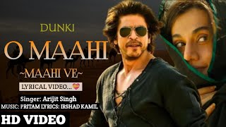 O Maahi (Lyrics) | Dunki | Arijit Singh |Shah Rukh Khan & Tapsee Panu | Irshad Kamil | Pritam
