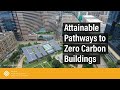 Attainable Pathways to Zero Carbon Buildings