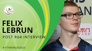 Felix Lebrun Post-Round of 64 Interview | #ITTFWorlds2023