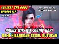 YUN CHE SEMAKIN OVER POWER KARENA BANTUAN DEWI SHEN XI | Spoiler Eps 127 Against The Gods