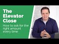 The Elevator Close: How to ask for the right amount every time | 5-Minute Fundraising