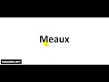 how to pronounce meaux