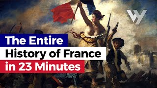 The Entire History of France in 23 Minutes