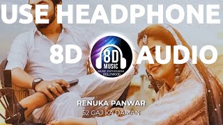 52 Gaj Ka Daman(8D AUDIO) - Renuka Panwar I Music Enthusiasm Bollywood