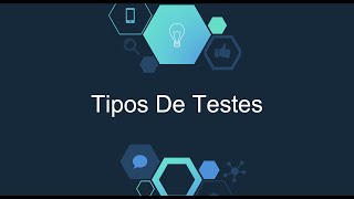 Tipos de testes [Curso Do 0 Ao QA Basico#8]