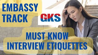 5 ETIQUETTES FOR GKS EMBASSY INTERVIEW.