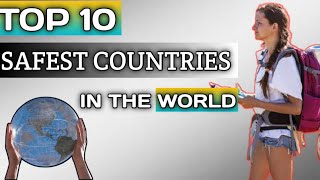 Top 10 Safest Countries To Live In The World 2022