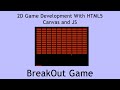 2D (BreakOut) Game Development With HTML Canvas and JS