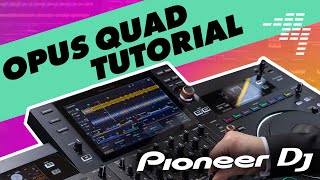 Pioneer DJ Opus Quad Complete Training Tutorial & Video Manual
