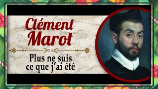 Clément Marot - Plus ne suis ce que j'ai été