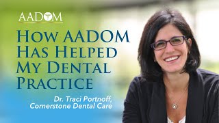 AADOM Dentist Testimonial from Dr. Traci Portnoff