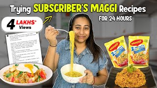 I only ate my SUBSCRIBER's Maggi Recipes for 24 Hours | Food Challenge