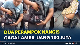 Dua Perampok Nangis Usai Gagal Ambil Uang 100 Juta dari Nasabah Bank