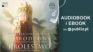 Odrodzone królestwo. Elżbieta Cherezińska. Audiobook PL