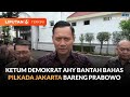 Ketua Umum Demokrat AHY Bantah Ada Pembahasan Pilkada Jakarta di Pertemuan Prabowo & Ketum Parpol