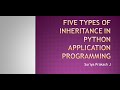 5 types of Inheritance in Python Application programming