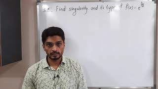 Basic Complex Analysis - Unit 3 - Lecture 27 - Finding types of singularity